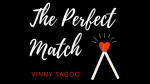 (image for) PERFECT MATCH (Gimmicks and Online Instructions) by Vinny Sagoo - Trick