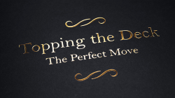 (image for) Topping the Deck: The Perfect Move by Jamy Ian Swiss - Book