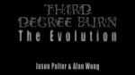(image for) Third Degree Burn The Evolution by Jason Palter and Alan Wong