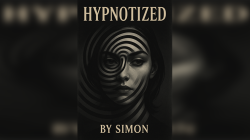 (image for) HYPNOTIZED: Be a true a master in Hypnosis by Saymon eBook DOWNLOAD