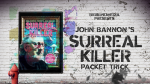 (image for) Bigblindmedia Presents John Bannon's Surreal Killer Packet Trick