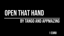 (image for) Open That Hand (1 Euro) by Appmazing and Tango Magic