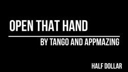 (image for) Open That Hand (Half Dollar) by Appmazing and Tango Magic(D0210)