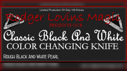 (image for) Color Changing Knife (Classic Black and White) by Rodger Lovins