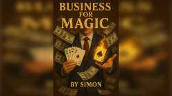 (image for) Business For Magic - The Magician's Guide to Making Money by Saymon eBook DOWNLOAD