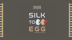 (image for) Silk to Egg by Michael Ammar and Bazar de Magia