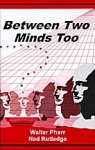 (image for) Between Two Minds Too by Ned Rutledge and Walter Pharr -Book