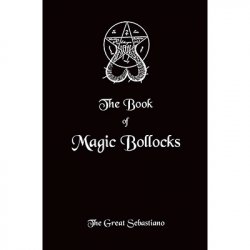 (image for) Book of Magic Bollocks by The Great Sebastiano - Book