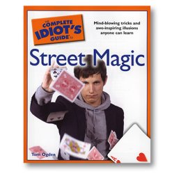 (image for) The Complete Idiots Guide to Street Magic by Tom Ogden - Book