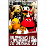 (image for) The Magician's Guide to Making Money with Costume Characters by Devin Knight eBook - DOWNLOAD
