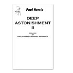 (image for) Deep Astonishment Volume 2 by Paul Harris and Rodney Whitlock - Trick
