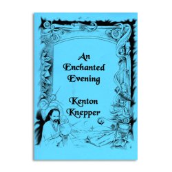 (image for) An Enchanted Evening (revised) by Kenton Knepper - Book