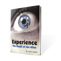 (image for) Experience: The Magic of Jon Allen by John Lovick and Vanishing Inc. - Book