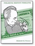 (image for) Folding Money Fooling by Robert E. Neale - Book
