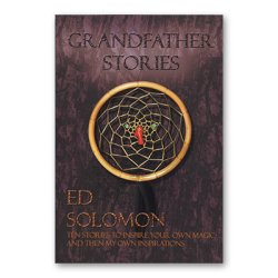(image for) Grandfather Stories Magic with a Native American Flair - by Ed Solomon - Book