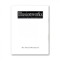 (image for) Illusion Works Volume 1 by Rand Woodbury - Book