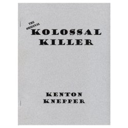 (image for) Kolossal Killer by Kenton Knepper - Book