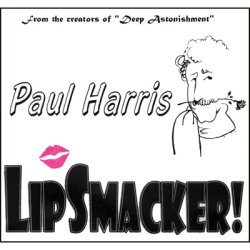 (image for) Paul Harris Presents Lip Smacker by Paul Harris - Trick