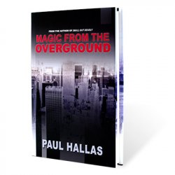 (image for) Magic from the Overground by Paul Hallas - Book