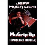 (image for) McGrip Tip Super Card Shooter by Jeff McBride - Trick