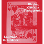 (image for) Playing Cards in Photographs by Laurence Lubliner - Book
