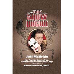 (image for) The Show Doctor [Hard Cover] by Jeff McBride (additional material by Lawrence Hass)- Book