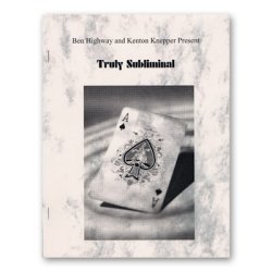 (image for) Truly Subliminal by Kenton Knepper and Ben Highway - Book