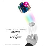 (image for) Gloves to Bouquet by Uday - Trick