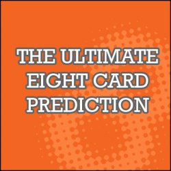 (image for) Ultimate 8 Card Prediction by Jon Jensen - Trick