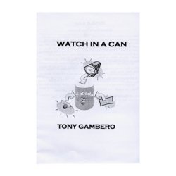 (image for) Watch In A Can by Tony Gambero - Trick