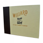 (image for) Willard - A Life Under Canvas by David Charvet - Book