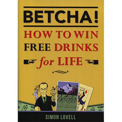 (image for) BETCHA! (How to Win Free Drinks for Life) by Simon Lovell - Book - Click Image to Close