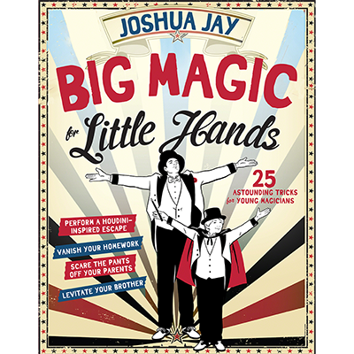 (image for) Big Magic for Little Hands by Joshua Jay - Book - Click Image to Close