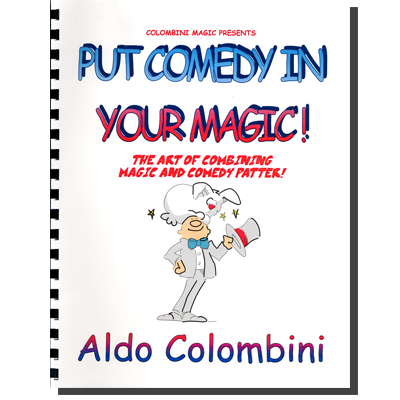 (image for) Put Comedy in Your Magic (Spiral Bound) by Aldo Colombini - Book - Click Image to Close
