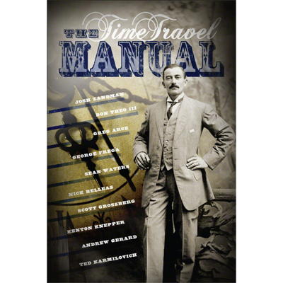 (image for) Time Travel Manual by Josh Zandman - eBook DOWNLOAD - Click Image to Close