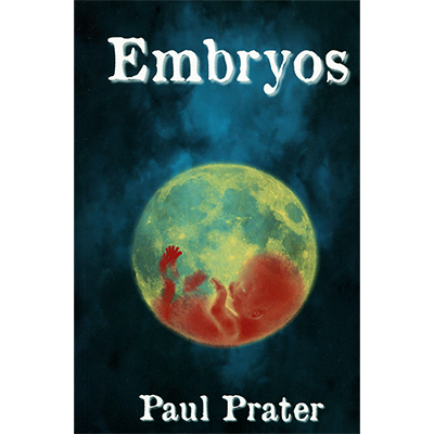 (image for) Embryos by Paul Prater - Book - Click Image to Close
