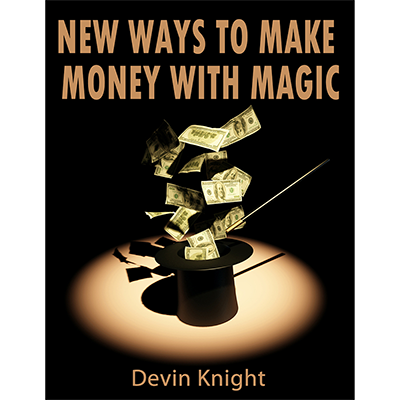 (image for) New ways to make money from magic by Devin Knight - eBook DOWNLOAD