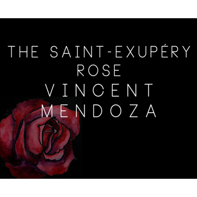 (image for) The Saint-Exerpury Rose by Vincent Mendoza & Lost Art Magic - Video DOWNLOA - Click Image to Close
