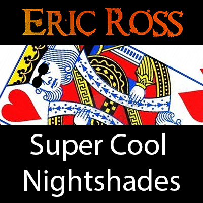 (image for) Super Cool Nightshades by Eric Ross - Video DOWNLOAD - Click Image to Close