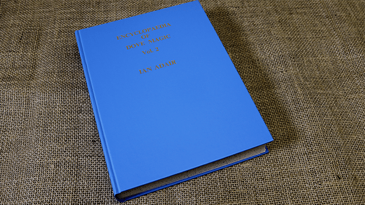 (image for) Encyclopedia of Dove Magic Volume 2 (Limited) by Ian Adair - Book - Click Image to Close