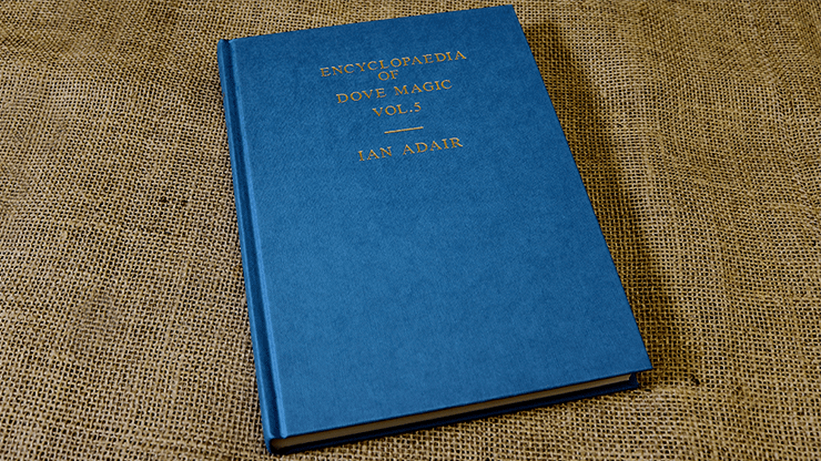 (image for) Encyclopedia of Dove Magic Volume 5 (Limited) by Ian Adair - Book - Click Image to Close