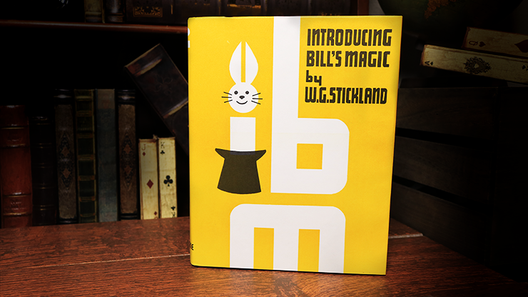 (image for) Introducing Bill's Magic (Limited/Out of Print) by William G. Stickland - Book - Click Image to Close