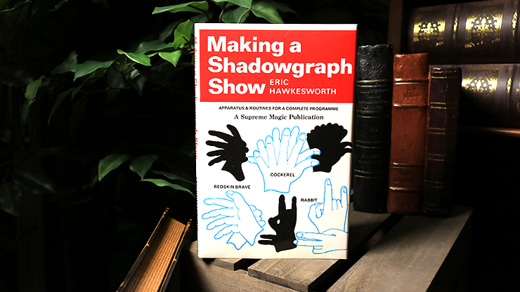 (image for) Making a Shadowgraph Show (Limited/Out of Print) by Eric Hawkesworth - Book - Click Image to Close