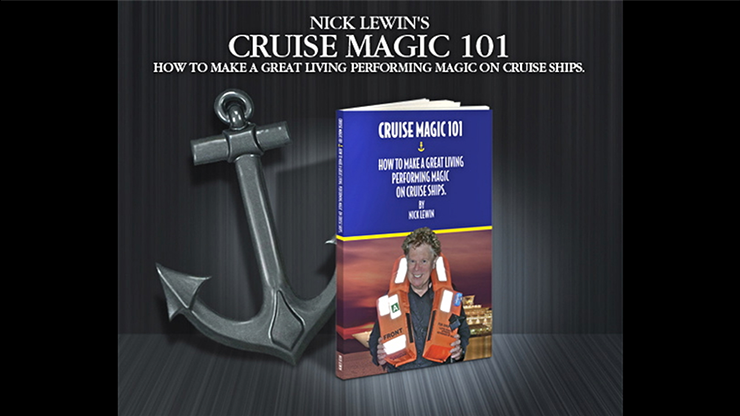 (image for) Cruise Magic 101 - How To Make A Great Living Performing Magic on Cruise Ships By Nick Lewin - BOOK - Click Image to Close