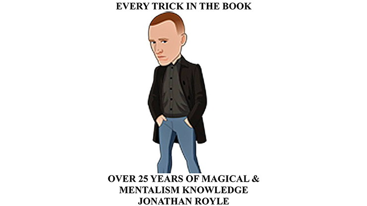 (image for) Every Trick in the Book (Over 25 Years of Magical & Mentalism Knowledge) by Jonathan Royle - eBook DOWNLOAD - Click Image to Close