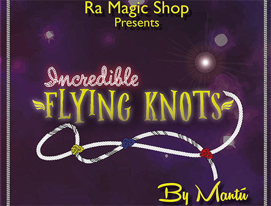(image for) Incredible Flying Knots by Ra El Mago and Mantu - Trick - Click Image to Close