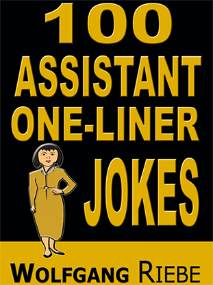 (image for) 100 Assistant One-Liner Jokes by Wolfgang Riebe eBook DOWNLOAD - Click Image to Close