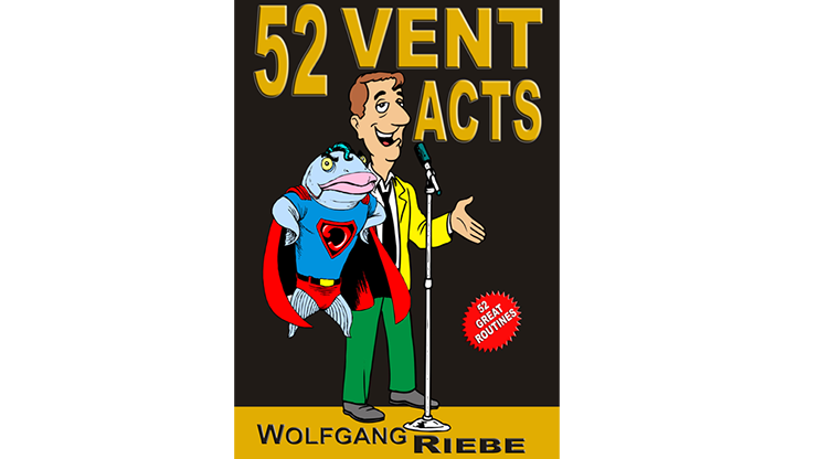 (image for) 52 Vent Acts by Wolfgang Riebe eBook DOWNLOAD - Click Image to Close