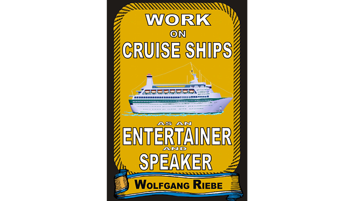 (image for) Working On Cruise Ships as an Entertainer & Speaker by Wolfgang Riebe eBook DOWNLOAD - Click Image to Close