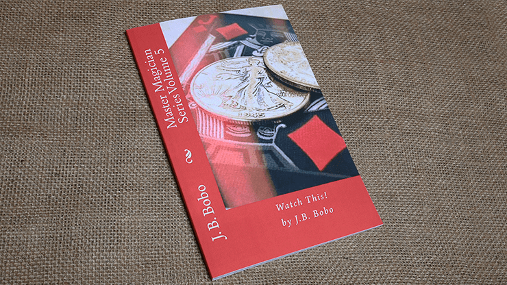 (image for) Watch This! Master Magician Series Volume 5 by J.B. Bobo - Book - Click Image to Close
